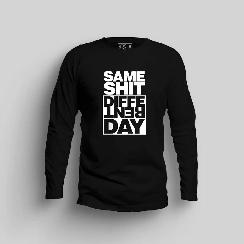 Same Shit Different Day Full Sleeve T-Shirt