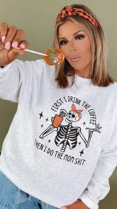 First I Drink Coffee Spooky Sweatshirt